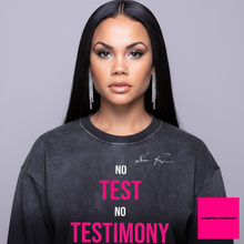 Load image into Gallery viewer, SaraFina Co. "No Test No Testimony" Sweatshirt